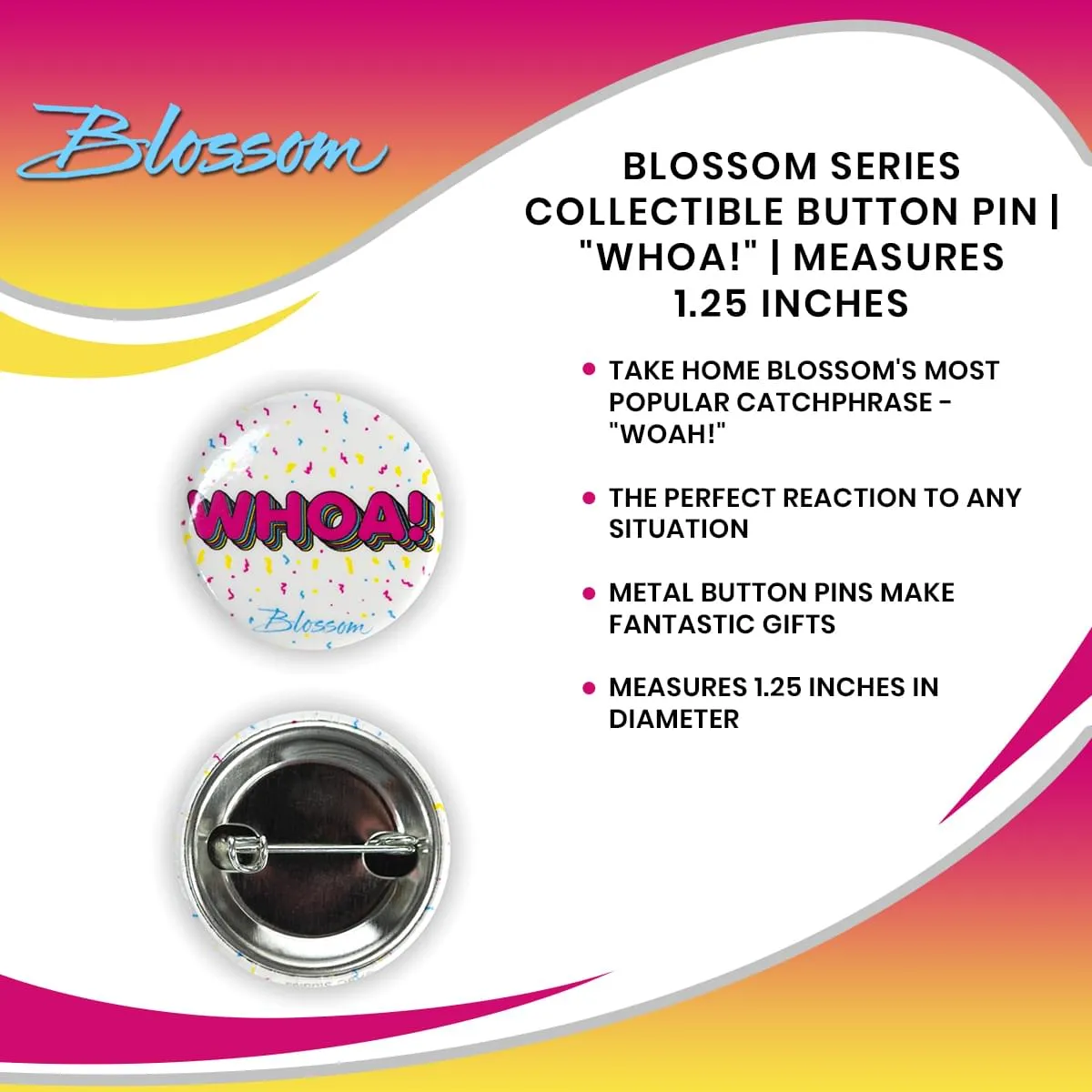 Blossom Series Collectible Button Pin | "Whoa!" | Measures 1.25 Inches